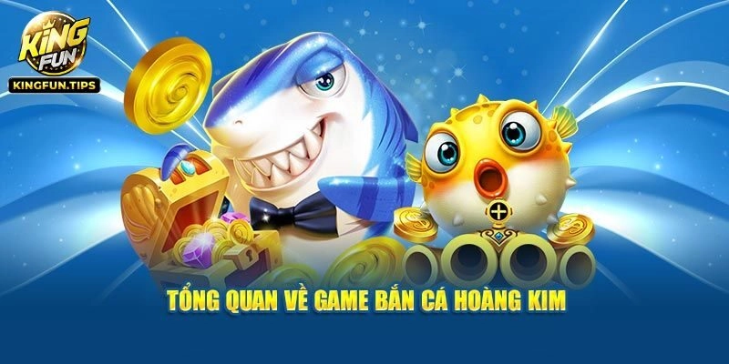 Bắn Cá Hoàng Kim Kingfun – Chiếm Kho Báu Đại Dương