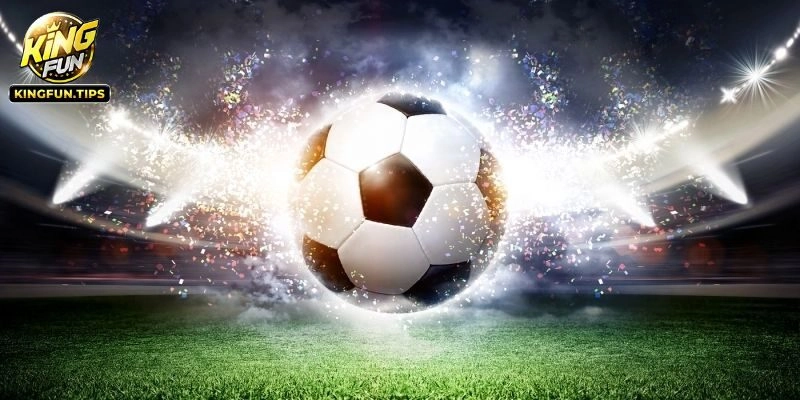 Thông Tin Quan Trọng Về Kèo Trực Tiếp Bóng Đá Ở Kingfun